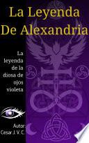 Libro La Leyenda De Alexandria