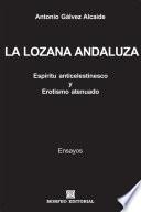 Libro LA LOZANA ANDALUZA: ESTÍRITU ANTICELESTINESCO Y EROTISMO ATENUADO