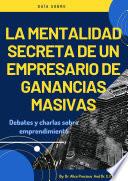 Libro LA MENTALIDAD SECRETA DE UN EMPRENDEDOR MASIVO CON BENEFICIOS