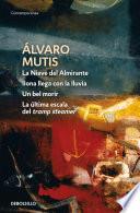 Libro La Nieve del Almirante | Ilona llega con la lluvia | Un bel morir | La última escala del tramp steamer (Empresas y tribulaciones de Maqroll el Gaviero 1)