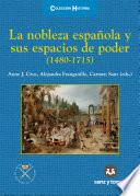 Libro La nobleza española y sus espacios de poder (1480-1715)