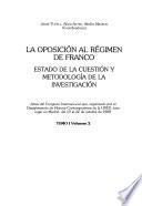 La Oposición al régimen de Franco: volumen 2