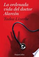 Libro La ordenada vida del doctor Alarcón
