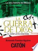 Libro La otra historia de México. La guerra de Dios