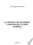 Libro La política de seguridad y defensa de la Unión Europea