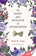 Libro La razón para rechazar al señor Foster (Los irresistibles Beau 6)