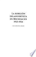 Libro La rebelión delahuertista en Michoacán, 1923-1924