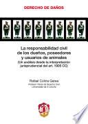 Libro La responsabilidad civil de los dueños, poseedores y usuarios de animales