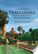 Libro LA SAGA DE LOS TRASTÁMARA HASTA EL PARENTESCO DE LOS HABSBURGO