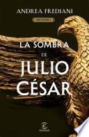 Libro La sombra de Julio César (Serie Dictator 1)