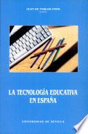 LA TECNOLOGIA EDUCATIVA EN ESPAÑA