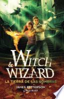 Libro La tierra de las sombras (Witch & Wizard 2)