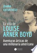 Libro La vida de Louise Arner Boyd