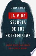 Libro La vida secreta de los extremistas