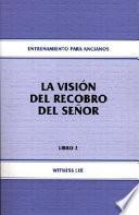 Libro La Vision del Recobro del Senor: Entrenamiento Para Ancianos, Libro 2