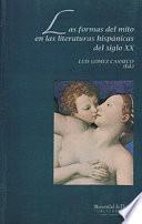 Libro LAS FORMAS DEL MITO EN LAS LITERATURAS HISPÁNICAS DEL SIGLO XX