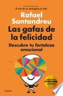 Libro Las gafas de la felicidad. Edicion 5to. Aniversario: Descubre tu fortaleza emocional / The Lenses of Happiness