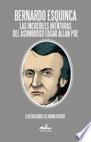 Las increíbles aventuras del asombroso Edgar Allan Poe