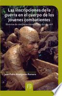 Libro Las inscripciones de la guerra en el cuerpo de los jóvenes combatientes