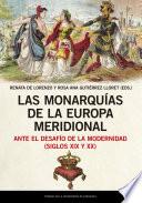 Las monarquías de la Europa meridional ante el desafío de la modernidad (siglos XIX y XX)