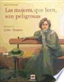 Libro Las mujeres, que leen, son peligrosas