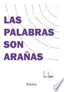 Libro Las palabras son arañas