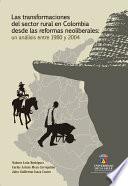 Libro Las transformaciones del sector rural en Colombia desde las reformas neoliberales