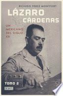 Libro Lázaro cárdenas: un mexicano del siglo XX (Tomo 2) / Lázaro Cárdenas: A 20th- Century Mexican (Volume 2)