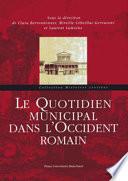 Le quotidien municipal dans l'Occident romain