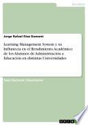 Libro Learning Management System y su Influnecia en el Rendimiento Académico de los Alumnos de Administración a Educación en distintas Universidades