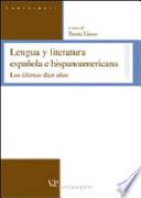 Lengua y literatura española e hispanoamericana. Los últimos diez años