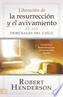 Libro Liberación de la resurrección y el avivamiento de los Tribunales del Cielo (Spanish Edition)