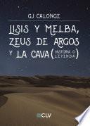 Lisis y Melba, Zeus de Argos y La Cava