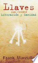 Llaves Para Ministrar Liberacion y Sanidad