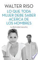 Libro Lo que toda mujer debe saber acerca de los hombres