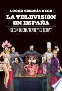 Libro Lo que vendría a ser la televisión en España