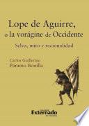 Libro Lope de Aguirre, o la vorágine de Occidente. Selva, mito y racionalidad