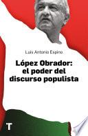 Libro López Obrador: el poder del discurso populista