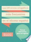 Los cien errores ortográficos más frecuentes en el idioma español