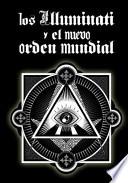 Libro Los Illuminati y el Nuevo Orden Mundial / The Illuminati and the New World Order