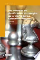 Libro Los modelos de planificación estratégica en la teoría de las Relaciones Públicas