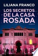 Los secretos de la Casa Rosada