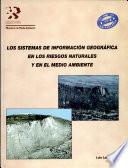 Los sistemas de información geográfica en los riesgos naturales y en el medio ambiente