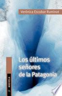 Libro Los últimos señores de la Patagonia
