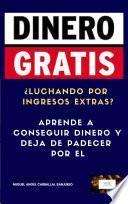 Libro Luchando por ingresos extras ¡Dinero Gratis!