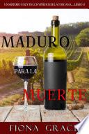 Maduro para la muerte (Un misterio cozy en los viñedos de la Toscana—Libro 2)
