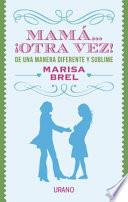 Libro Mama... otra vez! / Mom Again
