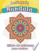 Mandala antiestrés - Libro de colorear para adultos