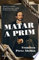 Libro Matar a Prim