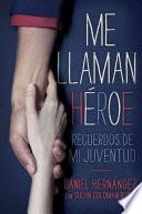 Libro Me llaman heroe (They Call Me a Hero)